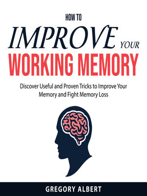 cover image of How to Improve Your Working Memory